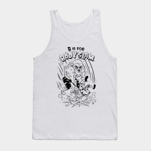 B is for Body Slam Tank Top